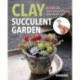 Clay Succulent Garden: Sculpt 25 Miniature Plants with Air-Dry Clay