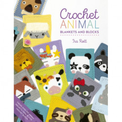 Crochet Animal Blankets and Blocks: Create Over 100 Animal Projects from 18 Cute Crochet Blocks