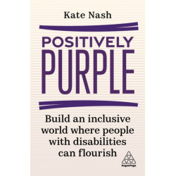 Positively Purple: Build an Inclusive World Where People with Disabilities Can Flourish