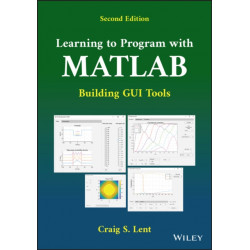 Learning to Program with MATLAB: Building GUI Tools