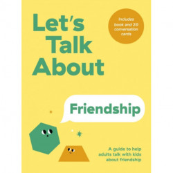 Let's Talk About Friendship: A Guide to Help Adults Talk With Kids About Friendship