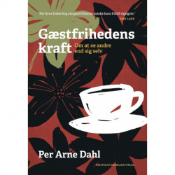 Gæstfrihedens kraft: Om at se andre end sig selv