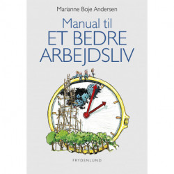 Manual til et bedre arbejdsliv