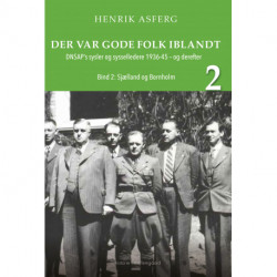 Der var gode folk iblandt 2: DNSAP's sysler og sysselledere 1936-45 – og derefter