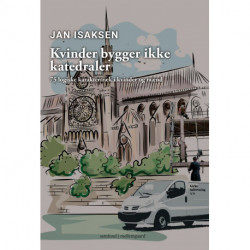 Kvinder bygger ikke katedraler: 75 logiske karaktertræk i kvinder og mænd