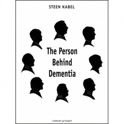 The Person Behind Dementia. The personal portraits of eight people with early-onset dementia