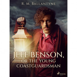 Jeff Benson, or the Young Coastguardsman