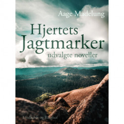 Hjertets Jagtmarker: udvalgte noveller