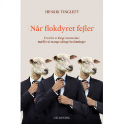 Når flokdyret fejler: Hvorfor vi kloge mennesker træffer så mange ukloge beslutninger