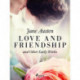 Love and Friendship, and Other Early Works