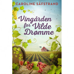 Vingården for vilde drømme