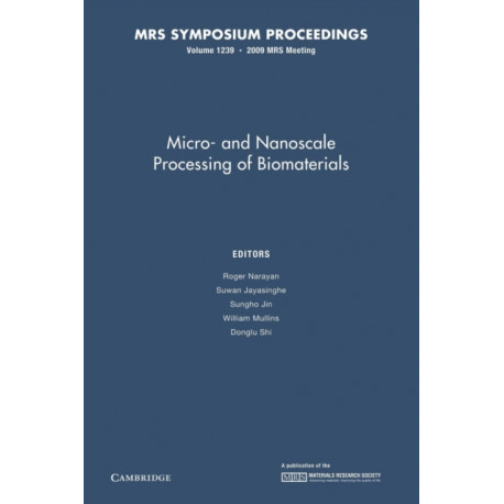 Micro-and Nanoscale Processing of Bomaterials: Volume 1239