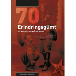 70 Erindringsglimt fra russertiden på Bornholm