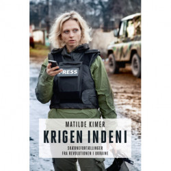 Krigen indeni: Skæbnefortællinger fra revolutionen i Ukraine