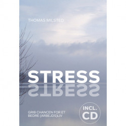 Stress: Grib chancen for et bedre (arbejds)liv