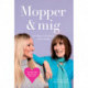 Mopper og mig