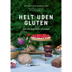 Helt uden gluten: Brød, boller og kager, der smager