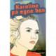 Karoline på egne ben