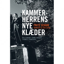 Kammerherrens nye klæder: Fritz Schur. Manden og magten