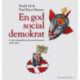 En god socialdemokrat: - Et olmt tilbageblik på Danmarkshistorien 1980-2008