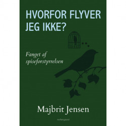 Hvorfor flyver jeg ikke?: Fanget af spiseforstyrrelsen