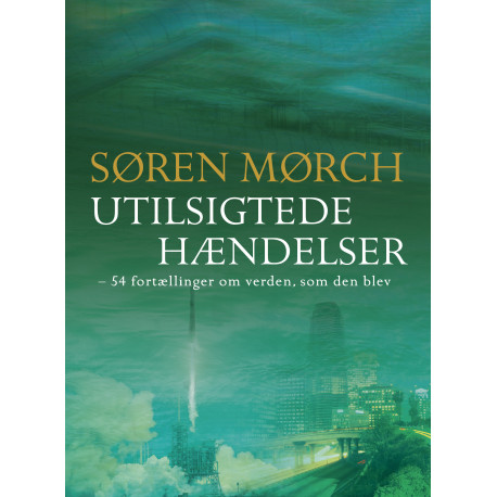Utilsigtede hændelser: 54 fortællinger om verden, som den blev
