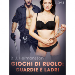 Giochi di ruolo: Guardie e ladri - racconto erotico