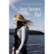 Jeg lever, far