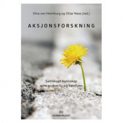 Aksjonsforskning : samskapt forskning som endrer liv og samfunn