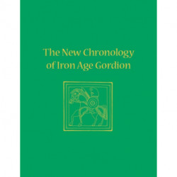 The New Chronology of Iron Age Gordion