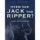 Hvem var Jack the Ripper?