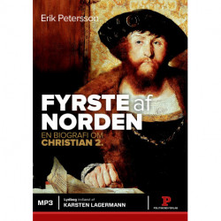 Fyrste af Norden: En biografi om Christian 2.