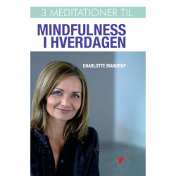 3 meditationer til mindfulness i hverdagen
