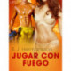 Jugar con fuego - una novela corta erótica