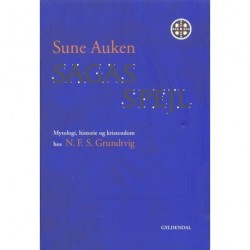 Sagas spejl: Mytologi, historie og kristendom hos N.F.S. Grundtvig