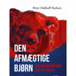 Den afmægtige bjørn. 200 års russisk krig mod Tjetjenien