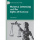 Maternal Sentencing and the Rights of the Child