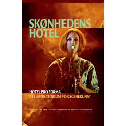 Skønhedens Hotel: Hotel Pro Forma. Et laboratorium for scenekunst