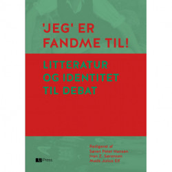 'Jeg' er fandme til!: Litteratur og identitet til debat