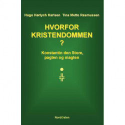 Hvorfor kristendommen?: Konstantin den Store, pagten og magten