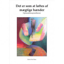 Det er som at løftes af mægtige hænder: opstandelsesprædikener