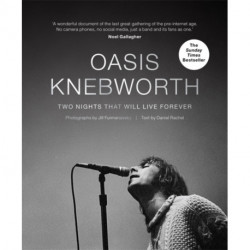 Oasis: Knebworth: Two Nights That Will Live Forever