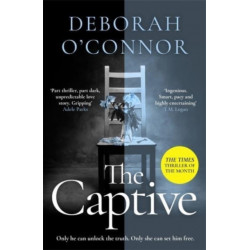 The Captive: The gripping and original Times Thriller of the Month for fans of GIRL A