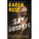 Say Goodbye