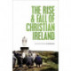 The Rise and Fall of Christian Ireland