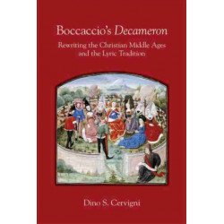 Boccaccio`s "Decameron" – Rewriting the Christian Middle Ages and the Lyric Tradition