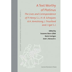 A Text Worthy of Plotinus: The Lives and Correspondence of P. Henry S.J., H.-R. Schwyzer, A.H. Armstrong, J. Trouillard and J. Igal S.J.
