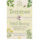 Terpenes for Well-Being: A Comprehensive Guide to Botanical Aromas for Emotional and Physical Self-Care (Natural Herbal Remedies Aromatherapy Guide)