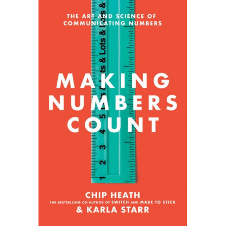 Making Numbers Count: The Art and Science of Communicating Numbers