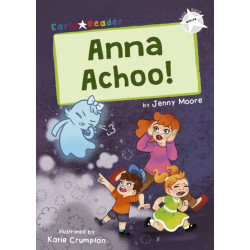 Anna Achoo!: (White Early Reader)